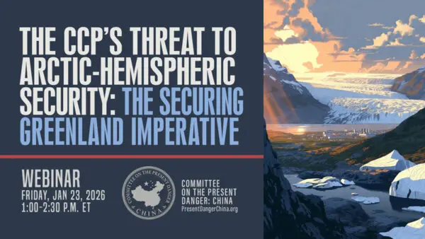 LIVE NOW: Webinar on CCP Threat to Arctic Security, Importance of Greenland