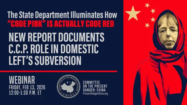LIVE NOW: Webinar: New State Department Report Documents CCP’s Role in the US Domestic Left’s Subversion