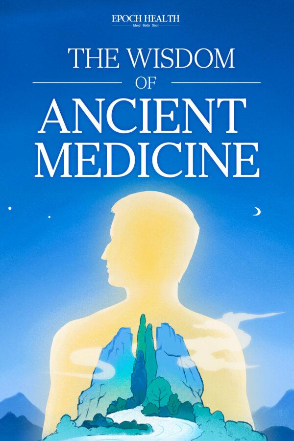 The Wisdom of Ancient Medicine