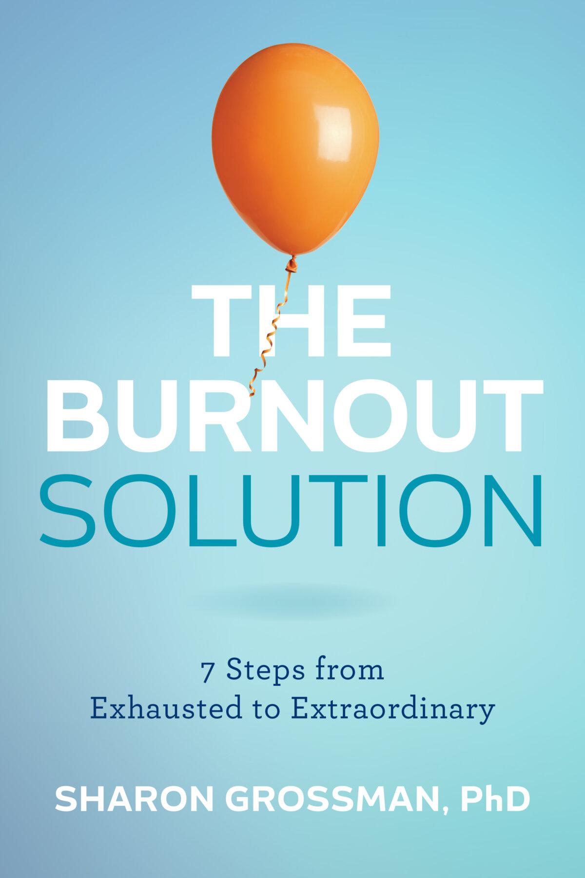 Grossman's book, "The Burnout Solution," explains how people can achieve productivity without burning out. (Johns Hopkins University Press)