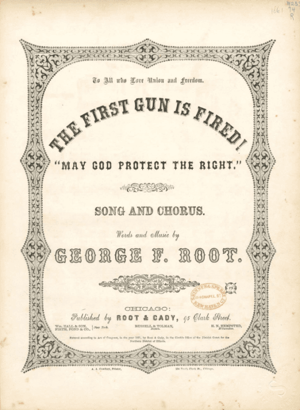 The cover to the earliest sheet music for "The First Gun Is Fired," written by George Frederick Root in 1861 and originally published by Root & Cady. (Public Domain)