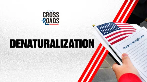 Campaign Grows to Denaturalize US Citizens Involved in Fraud