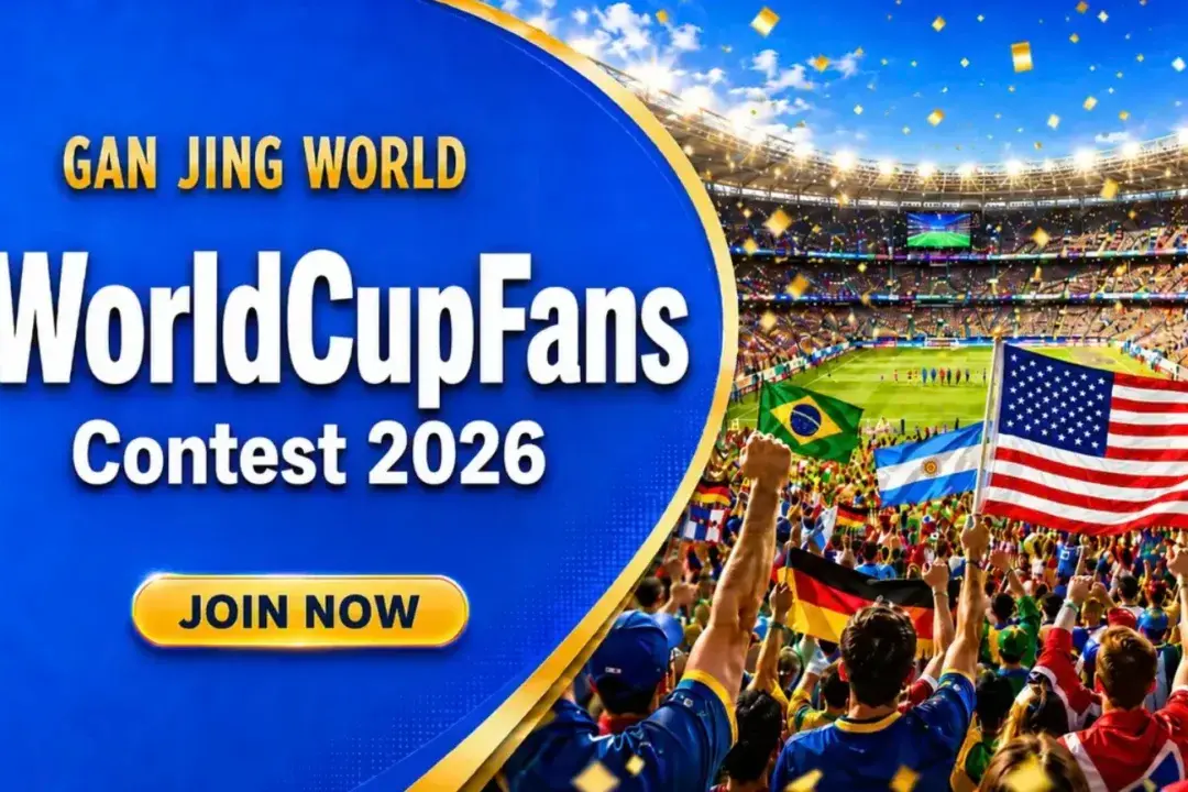World Cup 2026: Gan Jing World Hosts #WorldCupFans Contest With Global Prizes