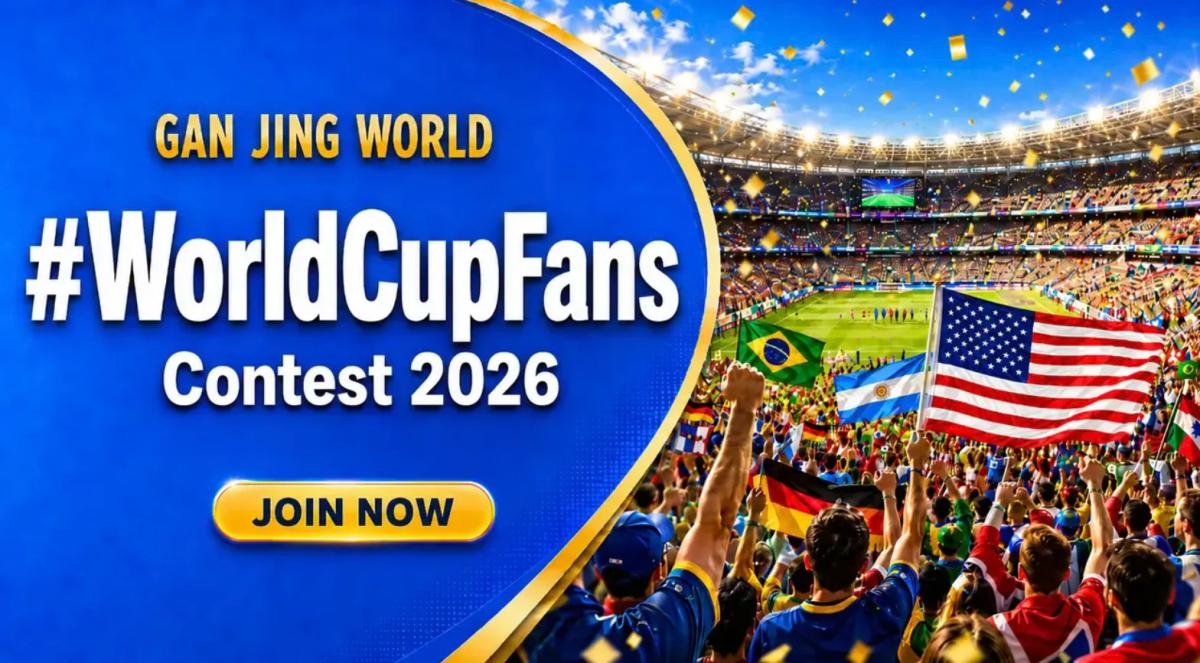 World Cup 2026: Gan Jing World Hosts #WorldCupFans Contest With Global Prizes