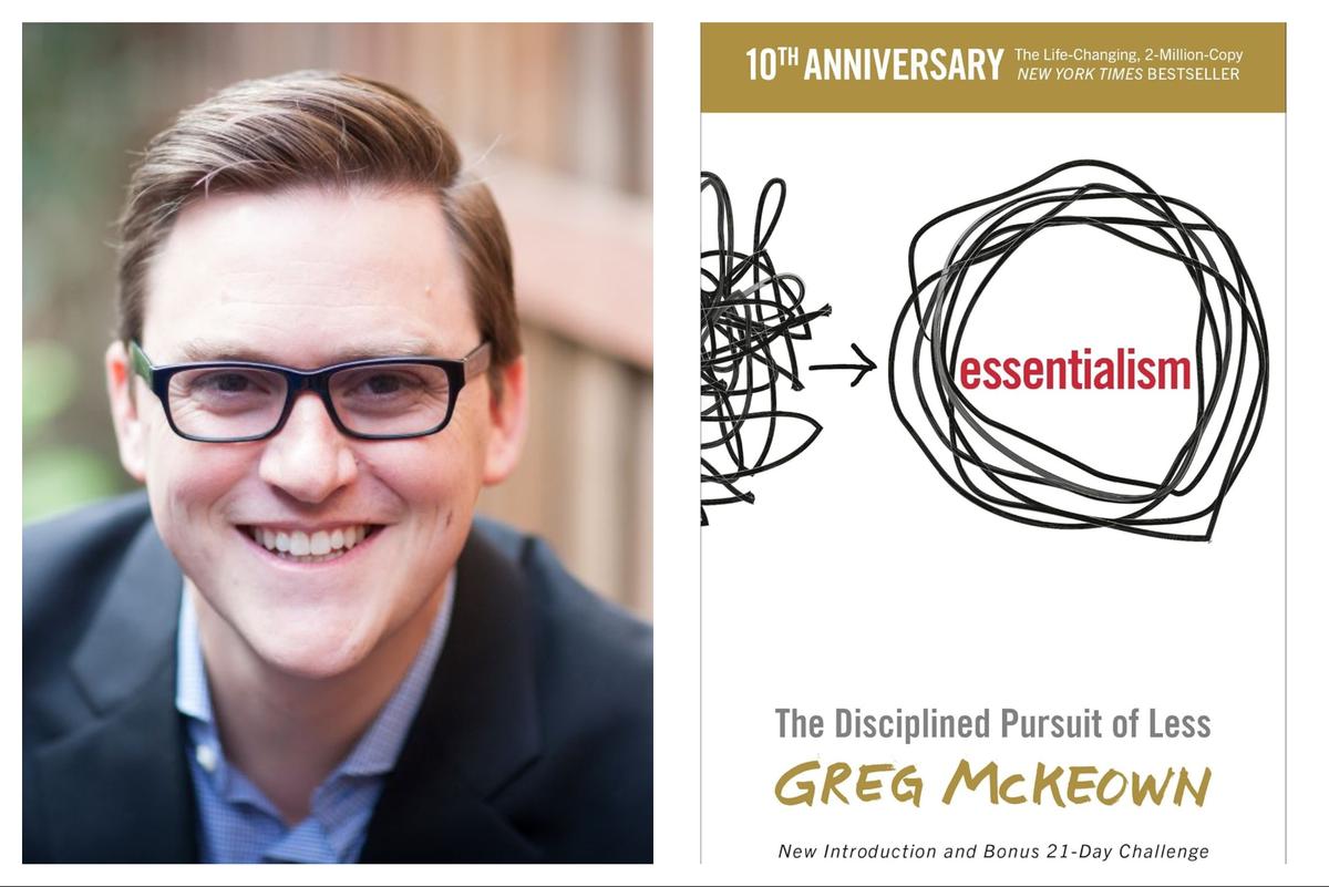 Adding by Subtracting: ‘Essentialism’ in the ‘Disciplined Pursuit of Less’ by Greg McKeown