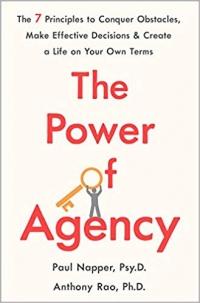 This essay is adapted from The Power of Agency (St. Martin's Press, 2019)
