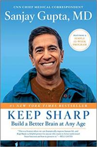 Keep Sharp: Building a Better Brain at Any Age (Simon & Schuster, 2021, 336 pages)