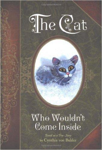 "The Cat Who Wouldn't Come Inside," by Cynthia von Buhler. (Houghton Mifflin Books for Children)