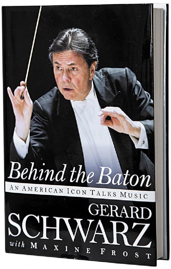 "Behind the Baton" by Gerard Schwarz.