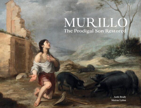 The book "Murillo: The Prodigal Son Restored" explores Murillo's Prodigal Son series, including its restoration. (National Gallery of Ireland)