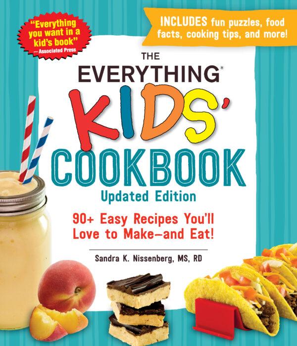 "The Everything Kids' Cookbook, Updated Edition" by Sandra K. Nissenberg (Simon & Schuster, $14.99).