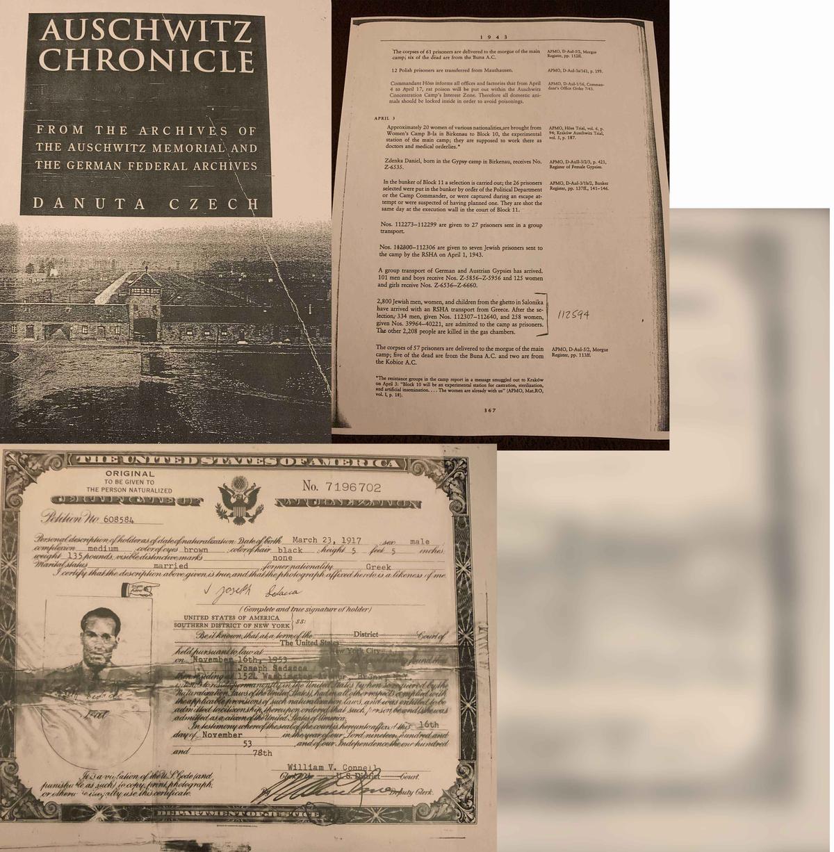 (Top Left) Cover page of book "Auschwitz Chronicle; (Top Right) A page from "Auschwitz Chronicle" that shows Joseph Sedacca’s "war number," denoting his admission into the concentration camps; (Bottom) Joseph Sedacca’s American naturalization certificate. (Courtesy of Janice Clough)