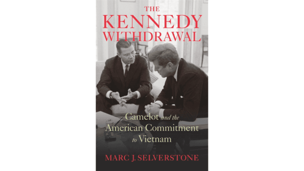 "The Kennedy Withdrawal: Camelot and the American Commitment to Vietnam" by Marc J. Selverston throws light on what President John F. Kennedy was thinking about the communist incursion in Vietnam.