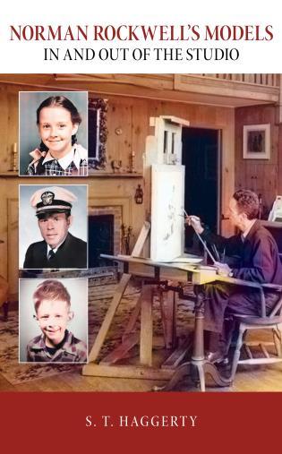 S.T. Haggerty's book “Norman Rockwell’s Models: In and Out of the Studio” focuses on the models Rockwell used in order to make his art connect with average Americans.