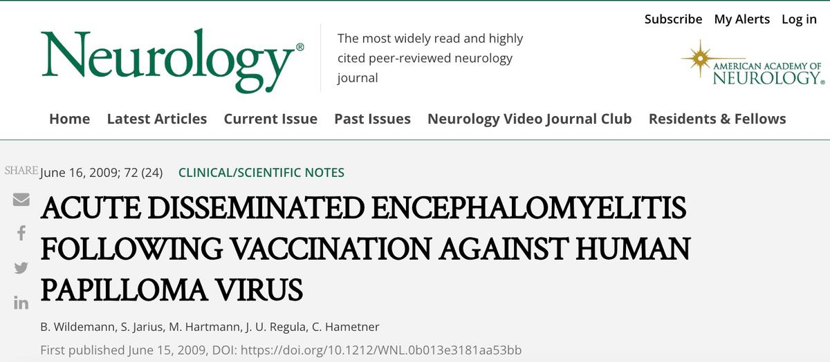 A una mujer alemana de 20 años se le diagnosticó una forma grave de enfermedad cerebral que evolucionó dentro de los 28 días posteriores a la segunda inmunización con Gardasil, como se informó en Neurology el 16 de junio de 2009. (Neurology)