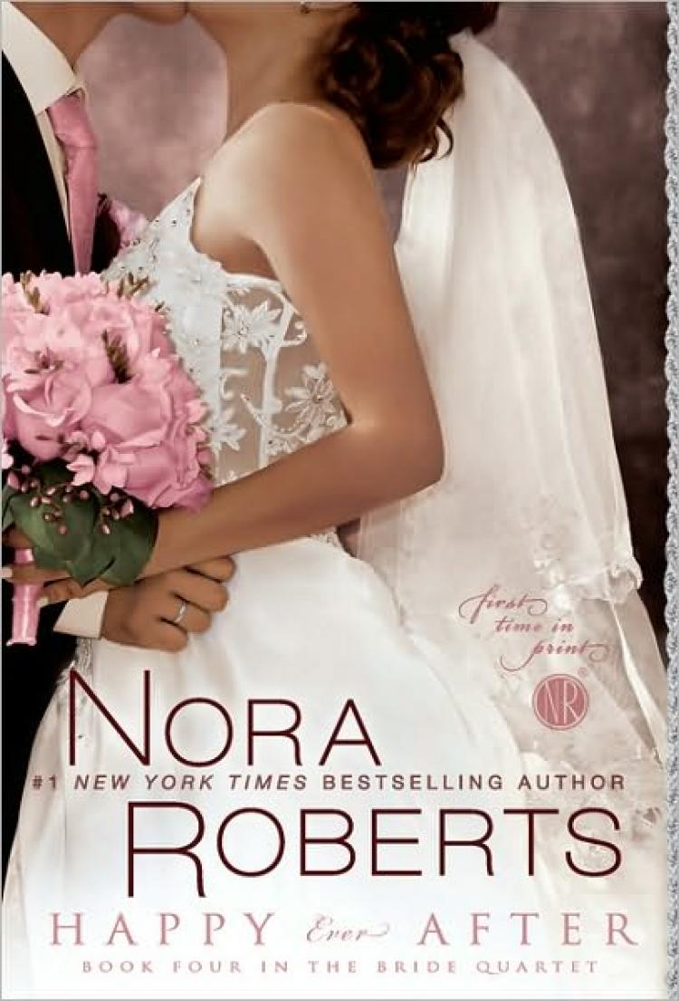 'Happy Ever After,' is the fourth installment of the 'The Bride Quartet' series by Nora Roberts.  (Courtesy of Berkley Trade )