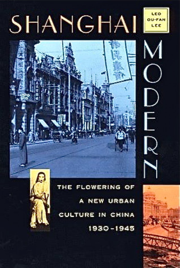 Cover of 'Shanghai Modern' by Leo Ou-fan Lee. (Harvard University Press)