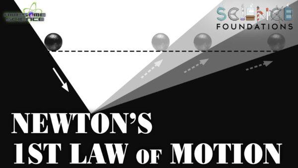 Science Foundations (Episode 3): Newton’s First Law of Motion
