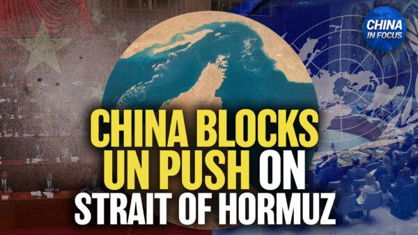 China, Russia Block UN Resolution on Strait of Hormuz