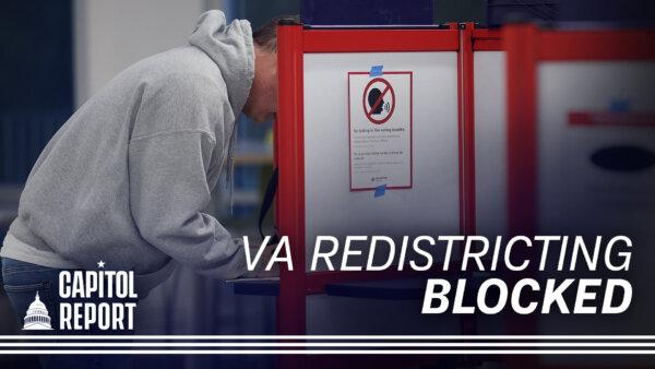 Judge Rules Virginia’s Redistricting Plan Unconstitutional; White House: US Maintains Control in Iran | Capitol Report