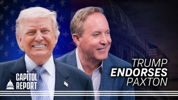 Texas AG Paxton Secures Trump Endorsement for Senate; KY Votes in High-Stakes Primary for Rep. Massie | Capitol Report