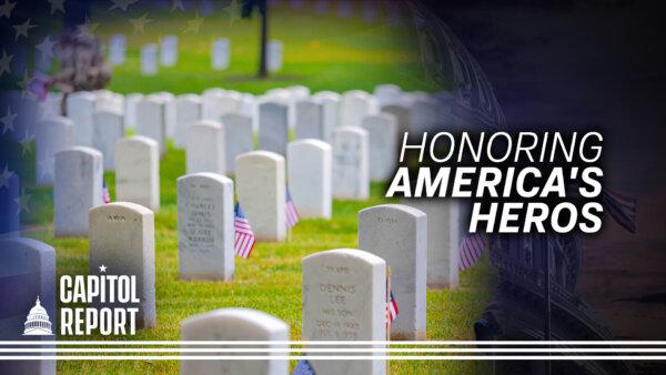 Sacrifice, Freedom, and the Spirit of 1776 | Capitol Report Memorial Day Special