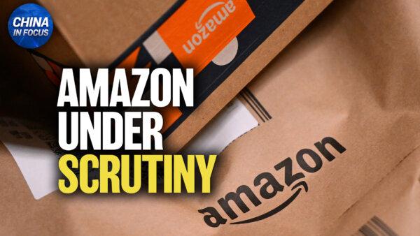 Amazon Under Scrutiny Over Alleged China Influence; US New Visa Ban on Cyber Crime