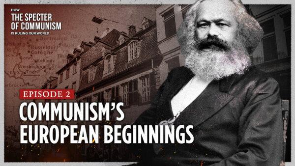 Special TV Series Ep. 2: Communism’s European Beginnings