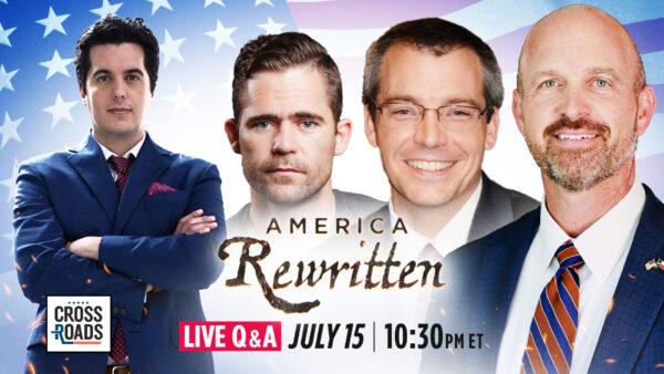 Special Live Q&A Panel on ‘America Rewritten’ and Defending the US Constitution