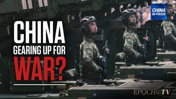 Is China Gearing Up for War?