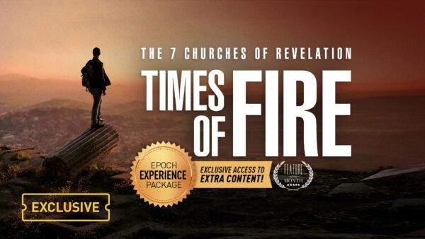 2021 Epoch Experience Package– "The 7 Churches of Revelation: Times of Fire"