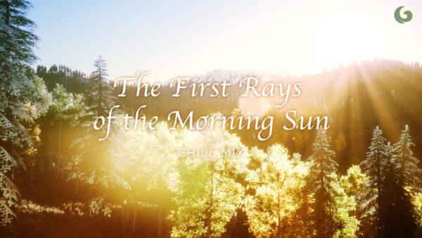 The First Rays of the Morning Sun: Music for a Wonderful Day