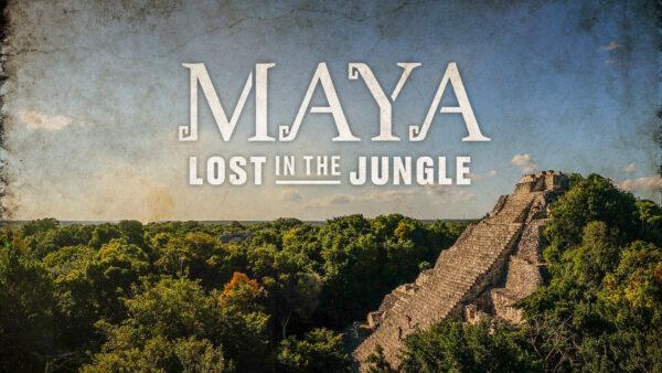 Maya: Lost in the Jungle | Documentary