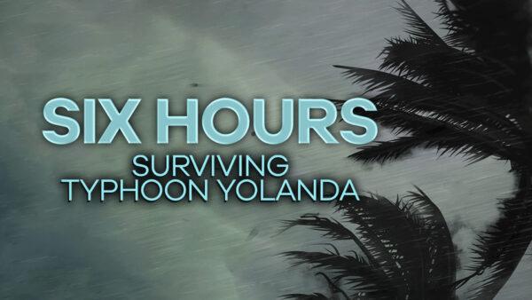 Six Hours: Surviving Typhoon Yolanda | Documentary