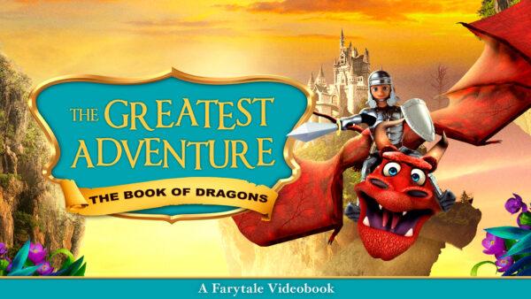 The Greatest Adventure: Book of Dragons