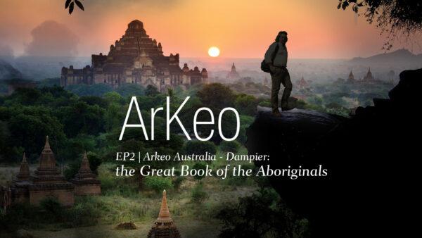 Dampier: The Great Book of the Aboriginals | Arkeo Ep2 | Documentary