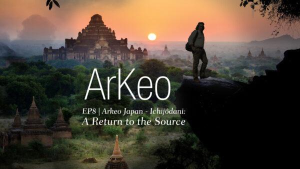 Arkeo Japan - Ichijôdani: a Return to the Source | Arkeo Ep8 | Documentary
