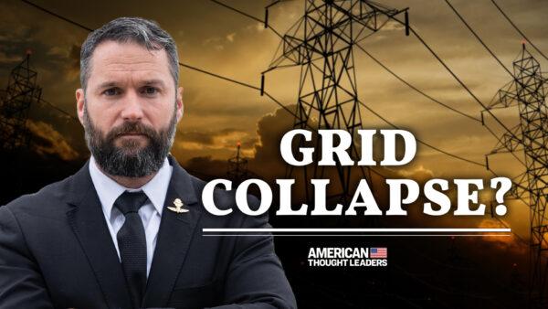 How Communist China Could Imminently Cripple America’s Electric Grid: Tommy Waller
