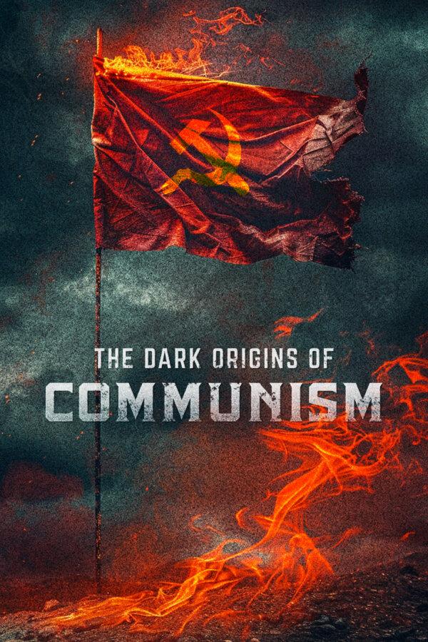 The Dark Origins of Communism