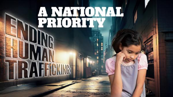 Ending Human Trafficking: A National Priority | America’s Hope