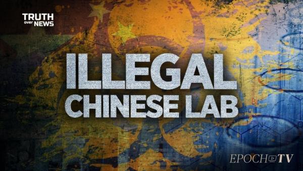Illegal Chinese-Owned California Lab Posed Huge National Security Threat, Court Filings Show | Truth Over News