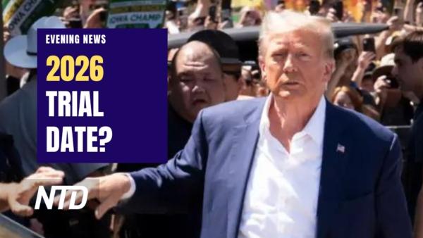 NTD Evening News (Aug. 18): Trump Seeks 2026 Trial Date for DOJ 2020 Election Case; Hurricane Hilary Grows to Category 4