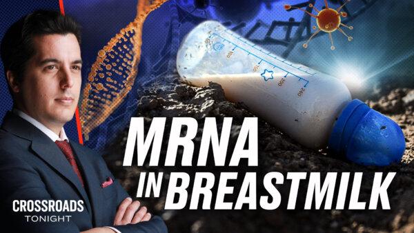 [LIVE 7:00PM ET] Breastfeeding Mothers Pass mRNA From COVID Shots Onto Their Infants