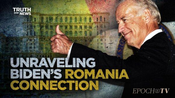 New Revelations Shed Light on Biden Family Business Dealings in Romania | Truth Over News