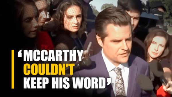 He ‘Couldn’t Keep His Word’: Rep. Gaetz on McCarthy’s Removal as Speaker