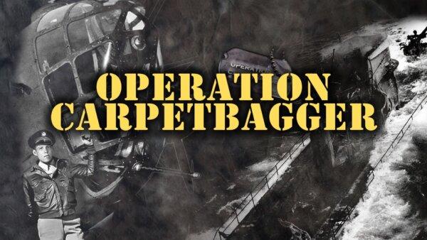 Operation Carpetbagger: The Secret Mission to End World War II
