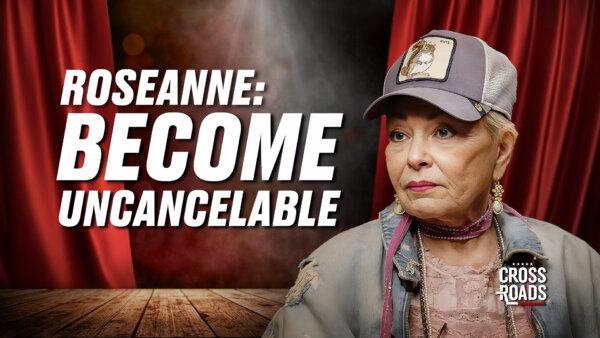 Roseanne Barr on Why There’s No Need to Fear Cancel Culture
