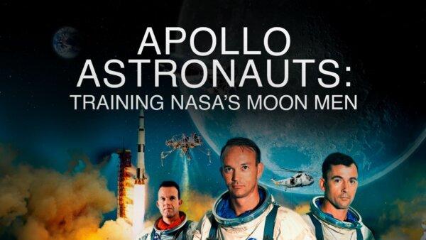 Apollo Astronauts: Training NASA’s Moon Men