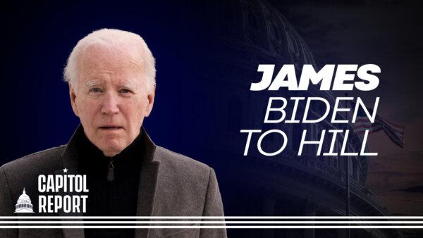President Biden’s Brother James Biden Set to Be Questioned in Closed-Door Deposition on Capitol Hill | Capitol Report