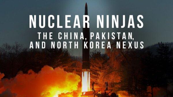 Nuclear Ninjas: The China, Pakistan, and North Korea Nexus